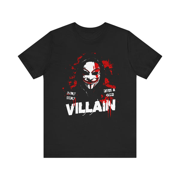 Every Good Story Needs A Good Villain -  Unisex Tee